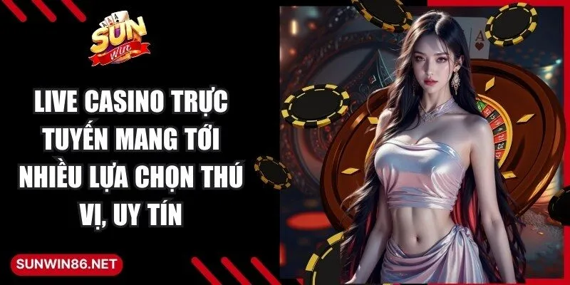Sunwin | Link Đăng Nhập Sun Win Game Bài Đổi Thưởng 2026 24 Sunwin Live casino trực tuyến mang tới nhiều lựa chọn thú vị, uy tín