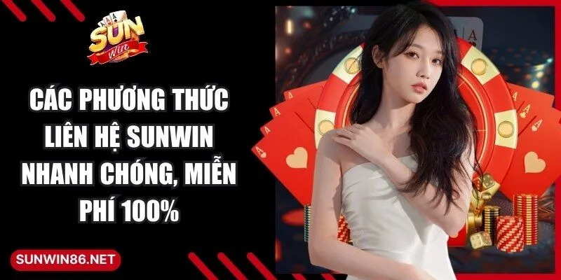 Sunwin | Link Đăng Nhập Sun Win Game Bài Đổi Thưởng 2026 29 Sunwin Các phương thức liên hệ Sunwin nhanh chóng, miễn phí 100%